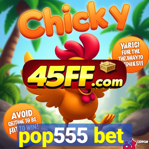 pop555 bet